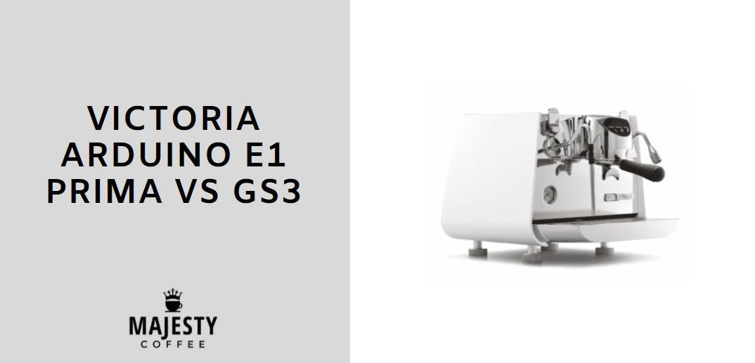 Victoria Arduino E1 Prima vs GS3: ¿Cuál debería obtener?